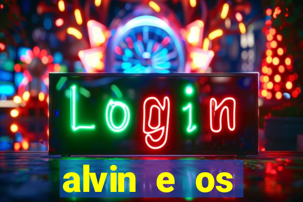 alvin e os esquilos 3 filme completo dublado